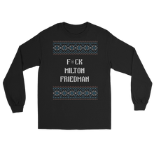 Load image into Gallery viewer, F*ck Milton Friedman Holiday Long Sleeve