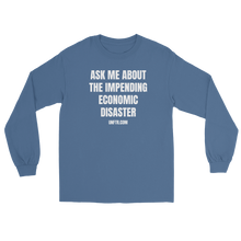Load image into Gallery viewer, Light dusty blue colored long sleeve tee shirt that says Ask Me About The Impending Economic Disaster UNFTR.com in white block text