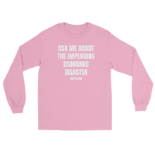 Load image into Gallery viewer, Baby pink colored long sleeve tee shirt that says Ask Me About The Impending Economic Disaster UNFTR.com in white block text