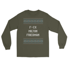 Load image into Gallery viewer, F*ck Milton Friedman Holiday Long Sleeve