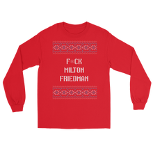 Load image into Gallery viewer, F*ck Milton Friedman Holiday Long Sleeve