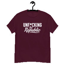 Load image into Gallery viewer, Maroon classic tee shirt that says Unf*cking The Republic in white on the front and Meeting People Where They Are in white on the back