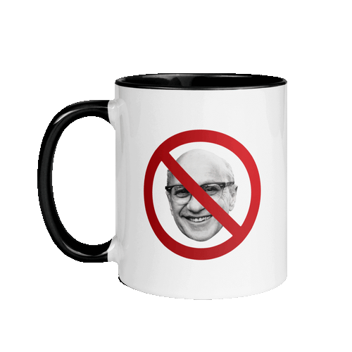 White mug with a black handle and interior. Front of the mug has a photo of Milton Friedman with a red circle strikethrough, and the back of the mug has the Unf*cking The Republic Logo on it.