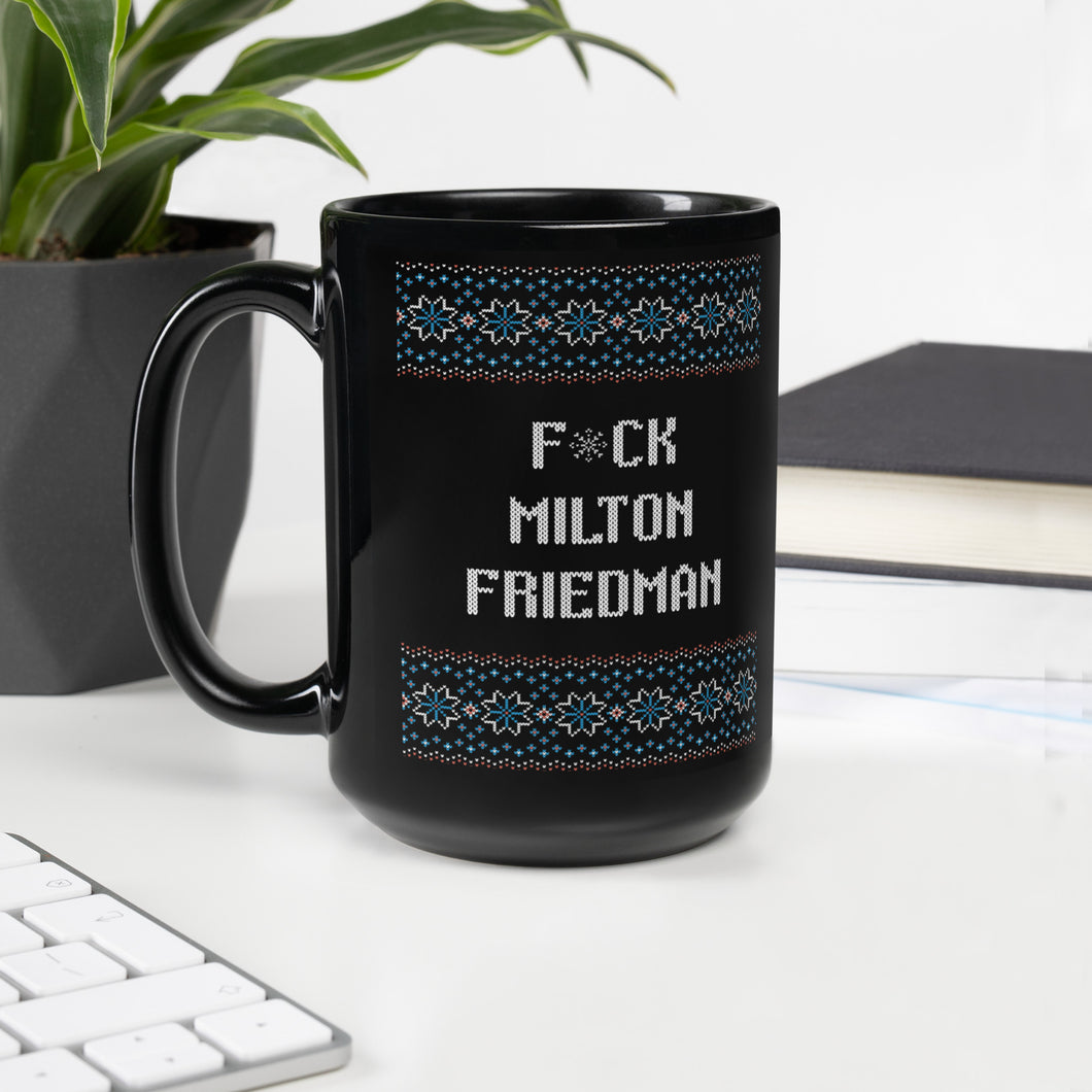 Black F*ck Milton Friedman Holiday Mug