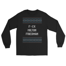 Load image into Gallery viewer, F*ck Milton Friedman Holiday Long Sleeve
