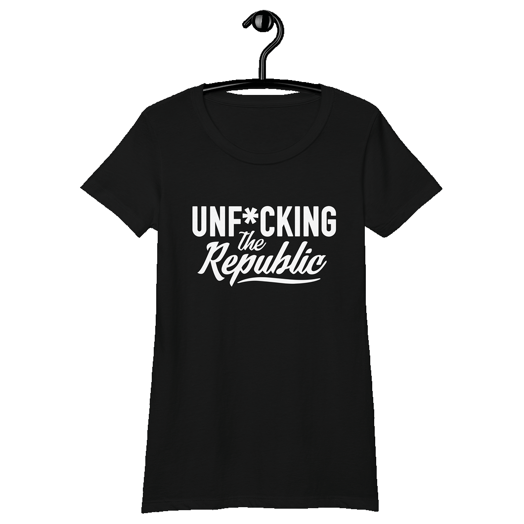 Black fitted tee shirt that says Unf*cking The Republic in white on the front and Meeting People Where They Are in white on the back