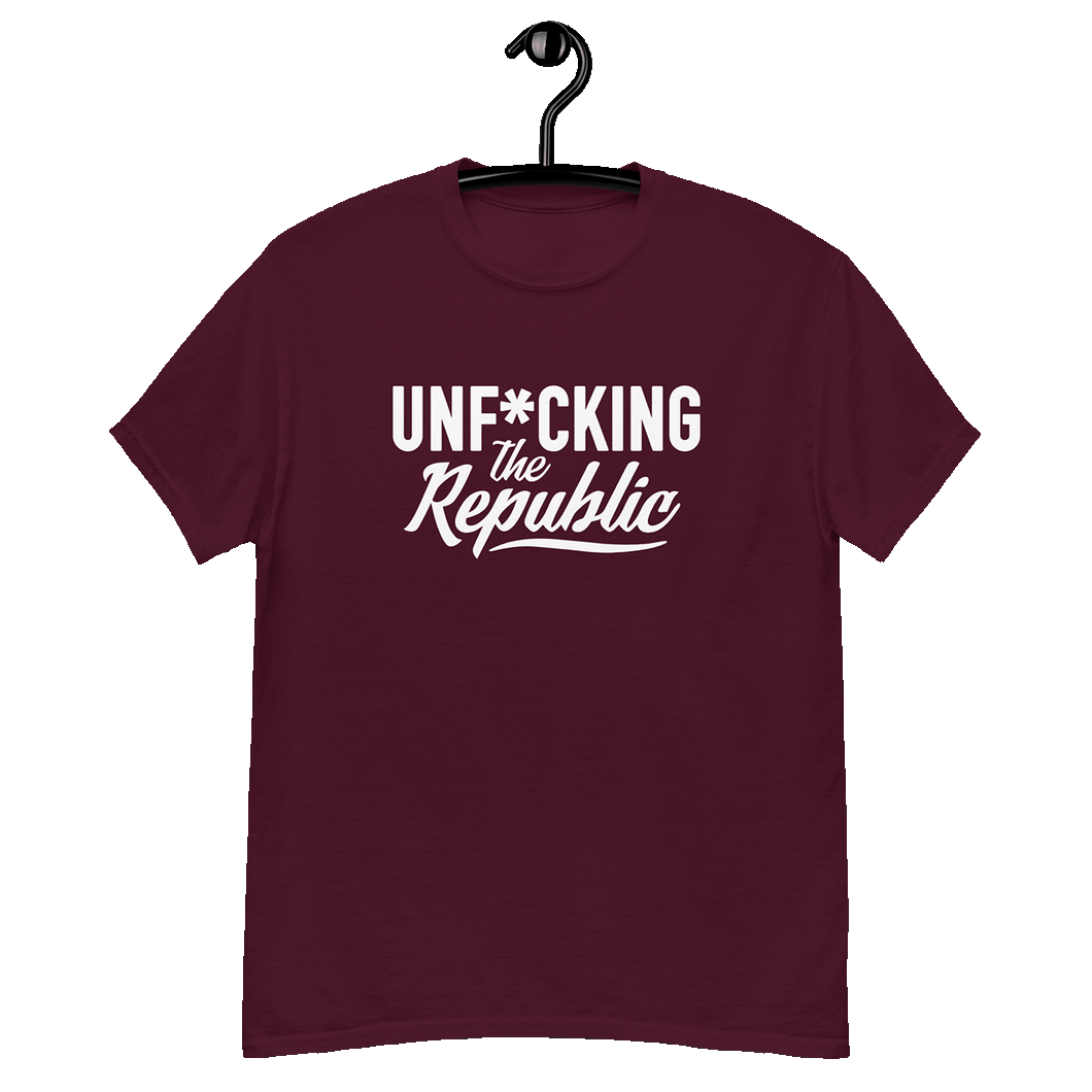 Maroon classic tee shirt that says Unf*cking The Republic in white on the front and Meeting People Where They Are in white on the back
